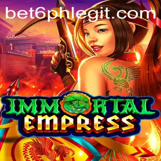 Unveiling ImmortalEmpress: A Journey into Fantasy and Strategy with Bet6.ph